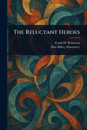 The Reluctant Heroes