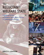 The Reluctant Welfare State: Engaging History to Advance Social Work Practice in Contemporary Society