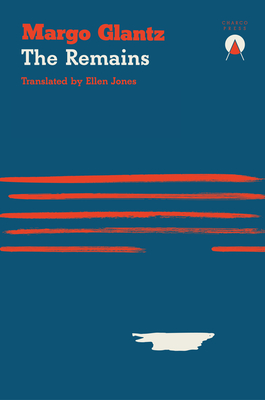 The Remains - Glantz, Margo, and Jones, Ellen (Translated by)