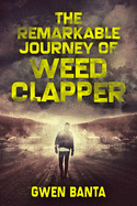 The Remarkable Journey Of Weed Clapper