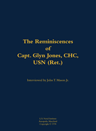 The Reminiscences of Capt. Glyn Jones, Chc, USN (Ret.): 1915-1994