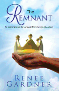 The Remnant: An Inspirational Devotional for Emerging Leaders