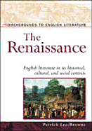The Renaissance: English Literature in Its Historical, Cultural, and Social Contexts