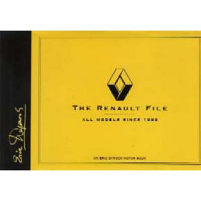 The Renault File: All Models Since 1898 - Dymock, Eric