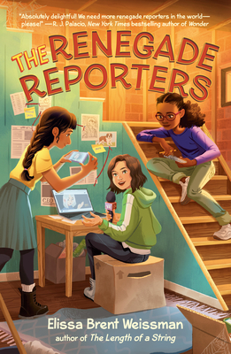 The Renegade Reporters - Weissman, Elissa Brent