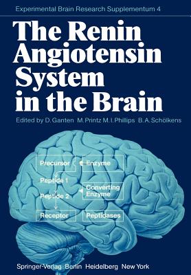 The Renin Angiotensin System in the Brain: A Model for the Synthesis of Peptides in the Brain - Ganten, D (Editor), and Printz, M P (Editor), and Phillips, M I (Editor)