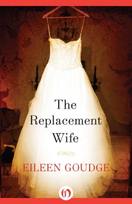 The Replacement Wife - Goudge, Eileen