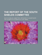 The Report of the South Shields Committee