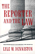 The Reporter and the Law: Techniques of Covering the Courts
