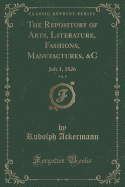 The Repository of Arts, Literature, Fashions, Manufactures, &c, Vol. 8: July 1, 1826 (Classic Reprint)