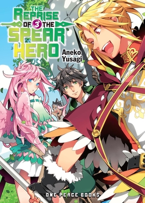 The Reprise of the Spear Hero Volume 03 - Yusagi, Aneko