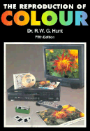 The Reproduction of Colour - Hunt, R W G