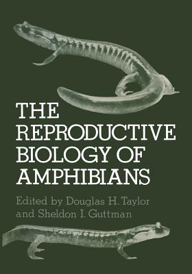 The Reproductive Biology of Amphibians - Taylor, D (Editor)