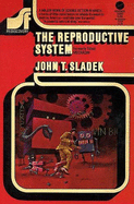 The reproductive system - Sladek, John Thomas, and Gaughan, Jack