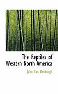 The Reptiles of Western North America