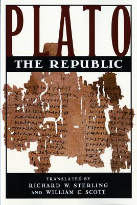 The Republic: A New Translation - Plato, and Scott, William C (Translated by), and Sterling, Richard W (Translated by)
