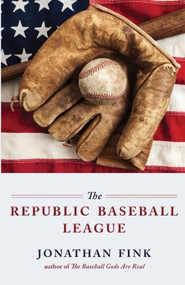 The Republic Baseball League - Fink, Jonathan