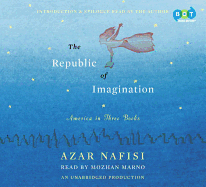 The Republic of Imagination: America in Three Books - Nafisi, Azar (Read by), and Marno, Mozhan (Read by)