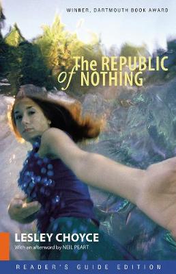 The Republic of Nothing: Reader's Guide Edition - Choyce, Lesley, and Peart, Neil (Afterword by)