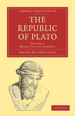 The Republic of Plato - Adam, James (Editor)