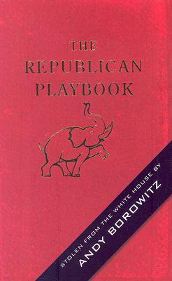 The Republican Playbook - Borowitz, Andy