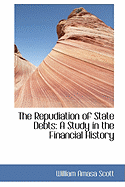 The Repudiation of State Debts: A Study in the Financial History