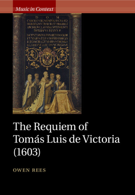 The Requiem of Toms Luis de Victoria (1603) - Rees, Owen