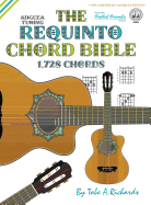 The Requinto Chord Bible: Adgcea Standard Tuning 1,728 Chords