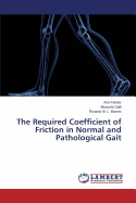 The Required Coefficient of Friction in Normal and Pathological Gait