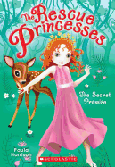 The Rescue Princesses #1: Secret Promise: Volume 1
