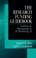The Research Funding Guidebook: Getting It, Managing It, and Renewing It