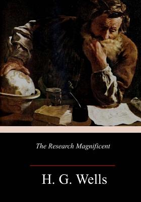 The Research Magnificent - Wells, H G