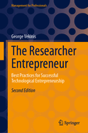 The Researcher Entrepreneur: Best Practices for Successful Technological Entrepreneurship