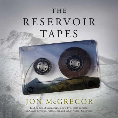 The Reservoir Tapes Lib/E - McGregor, Jon, and Hardingham, Fiona (Read by), and Eyre (Read by)