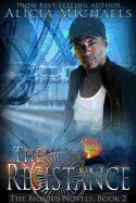 The Resistance: The Bionics Novels, Book 2