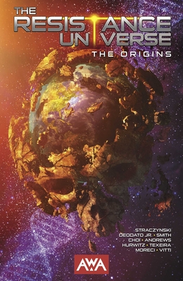 The Resistance Universe: The Origins: The Origins - Straczynski, J Michael, and Hurwitz, Gregg, and Moreci, Michael, and Reber, Brian, and Loughridge, Lee