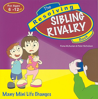 The Resolving Sibling Rivalry Book - McAuslan, Fiona, and Nicholson, Peter