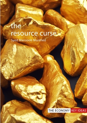 The Resource Curse - Murshed, Syed Mansoob, Professor