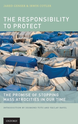 The Responsibility to Protect - Genser, Jared, and Cotler, Irwin