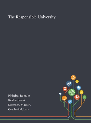 The Responsible University - Pinheiro, Rmulo, and Kekle, Jouni, and Srensen, Mads P