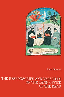 The responsories and versicles of the latin office of the dead - Ottosen, Knud