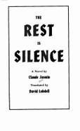 The rest is silence : a novel - Jasmin, Claude