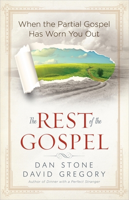 The Rest of the Gospel - Stone, Dan, and Gregory, David