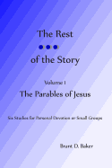 The Rest of the Story: Volume 1 - The Parables of Jesus