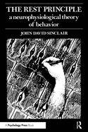 The Rest Principle: A Neurophysiological Theory of Behavior