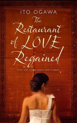 The Restaurant of Love Regained - Ogawa, Ito