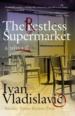 The Restless Supermarket - Vladislavic, Ivan