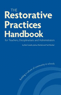 The Restorative Practices Handbook: For Teachers, Disciplinarians and Administrators - Costello, Bob