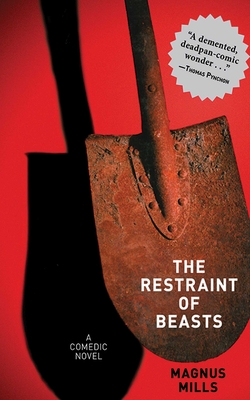 The Restraint of Beasts: A Comedic Novel - Mills, Magnus