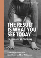 The Result Is What You See Today: Poems about Running